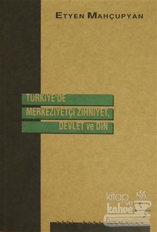 Türkiye'de Merkeziyetçi Zihniyet, Devlet ve Din ürün görseli 1