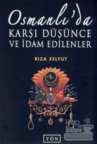 Osmanlı'da Karşı Düşünce ve İdam Edilenler ürün görseli 1