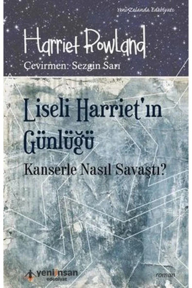 Yeni İnsan Yayınevi Liseli Harriet'in Günlüğü - Kanserle Nasıl Savaştı?-Korunaklı Poşetle ürün görseli 1