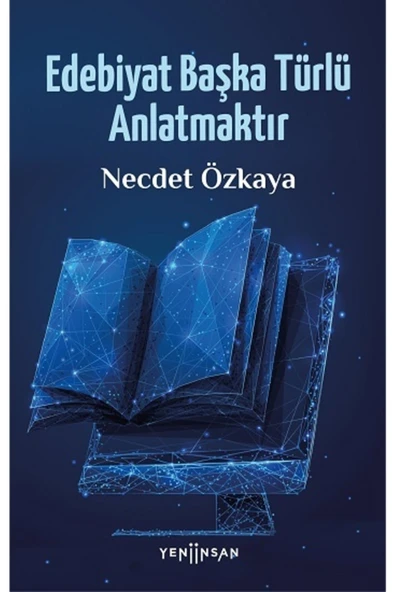 Yeni İnsan Yayınları Edebiyat Başka Türlü Anlatmaktır / Necdet Özkaya ürün görseli 1