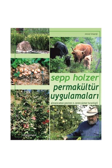 Yeni İnsan Yayınevi Permakültür Uygulamaları / Sepp Holzer  / Yeni İnsan Yayınevi / 9789752498884 ürün görseli 1
