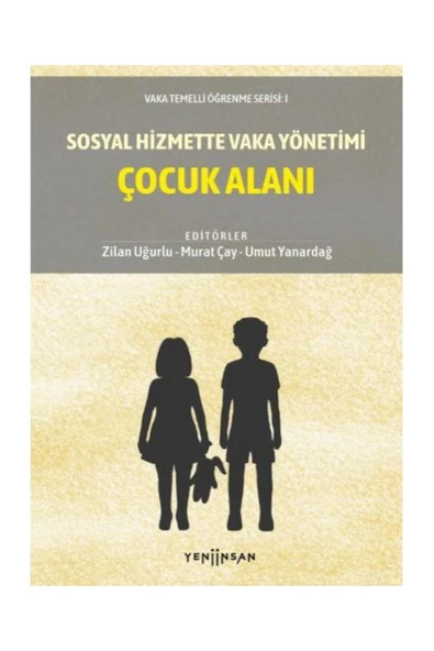 Yeni İnsan Yayınevi Sosyal Hizmette Vaka Yönetimi: Çocuk Alanı / / Kolektif ürün görseli 1