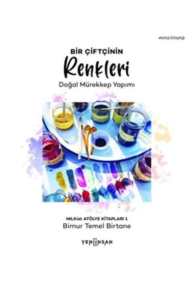 Nan Kitap Bir Çiftçinin Renkleri- Doğal Mürekkep Yapımı Yeni İnsan Yay. (Korunaklı Poşetle) ürün görseli 1