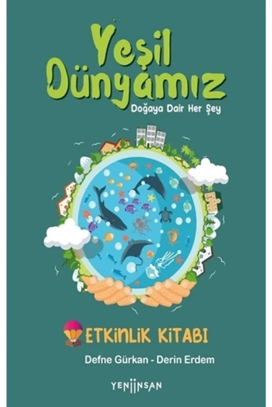 Yeni İnsan Yayınları Yeşil Dünyamız   Doğaya Dair Her Şey   Etkinlik Kitabı ürün görseli 1