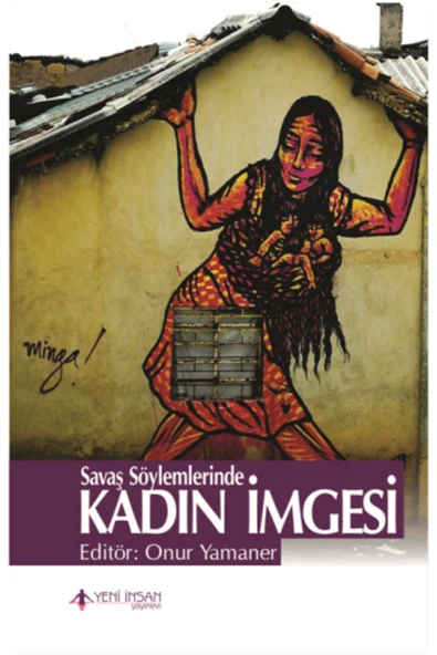 Yeni İnsan Yayınları Savaş Söylemlerinde Kadın Imgesi Yeni İnsan Yayınları Onur Yamaner ürün görseli 1