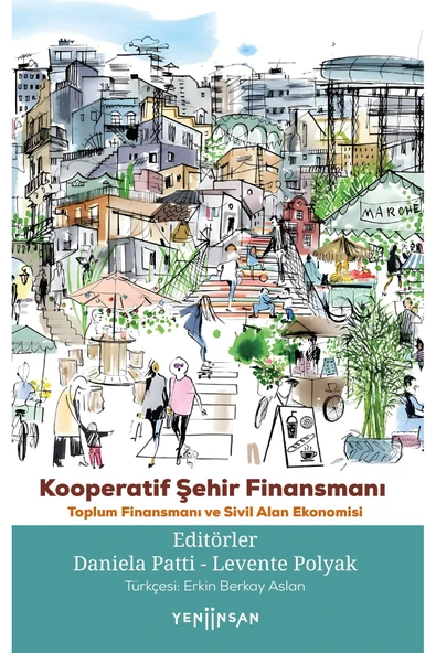 Yeni İnsan Yayınevi Kooperatif Şehir Finansmanı : Toplum Finansmanı ve Sivil Alan Ekonomisi ürün görseli 1