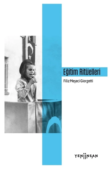 Yeni İnsan Yayınevi Eğitim Ritüelleri / Filiz Meşeci Giorgetti / / 9786055895808 ürün görseli 1
