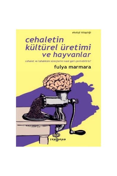 Yeni İnsan Yayınları Cehaletin Kültürel Üretimi ve Hayvanlar ürün görseli 1