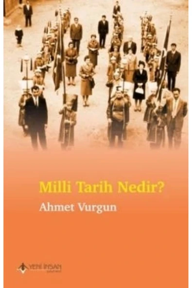 Yeni İnsan Yayınevi Milli Tarih Nedir? /ahmet Vurgun / Yeni Insan Yayınları ürün görseli 1