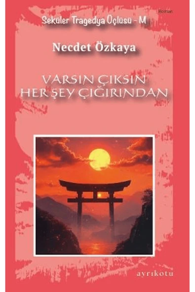 Varsın Çıksın Her Şey Çığırından / Necdet Özkaya / Ayrıkotu Yayınları / 9786255963376 ürün görseli 1