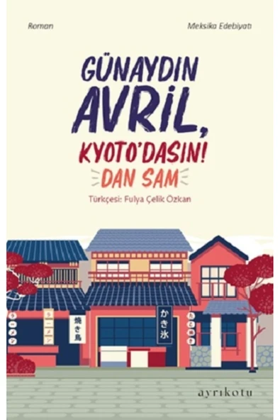 Günaydın Avril, Kyoto’dasın! Dan Sam Kitabı 184 Sayfa Ayrıkotu Yayınları ürün görseli 1