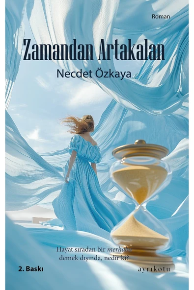Zamandan Artakalan / Necdet Özkaya / Ayrıkotu Yayınları / 9786259526638 ürün görseli 1