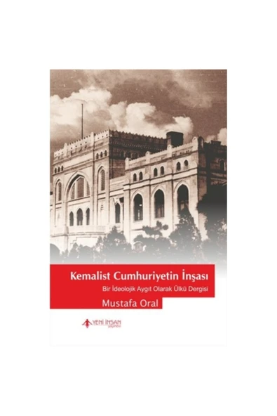 Yeni İnsan Yayınevi Kemalist Cumhuriyet'in Inşası ürün görseli 1