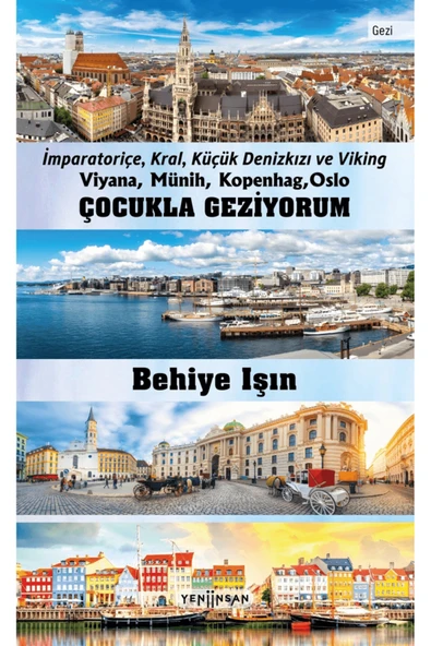Yeni İnsan Yayınevi Çocukla Geziyorum - Viyana, Münih, Kopenhag, Oslo / Yeni İnsan Yayınevi / 9786256813625 ürün görseli 1