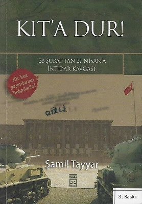 Kıt'a Dur (28 Şubat'tan 27 Nisan'a İktidar Kavgası) Şamil Tayyar Timaş Yayınları ürün görseli 1