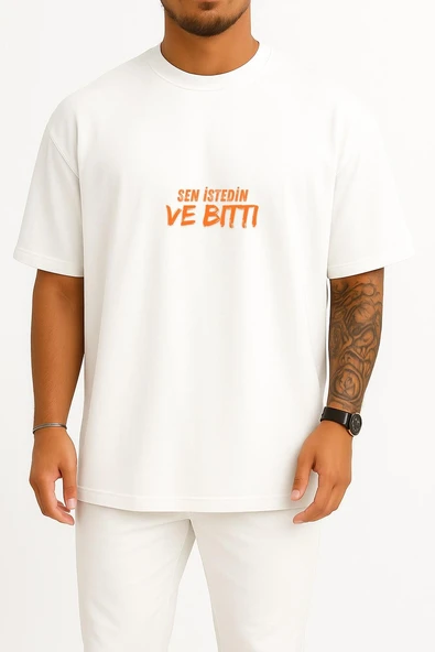Oversize Sen İstedin Ve Bitti Yazılı Göğüs Tasarımlı Unisex T-Shirt ürün görseli 1