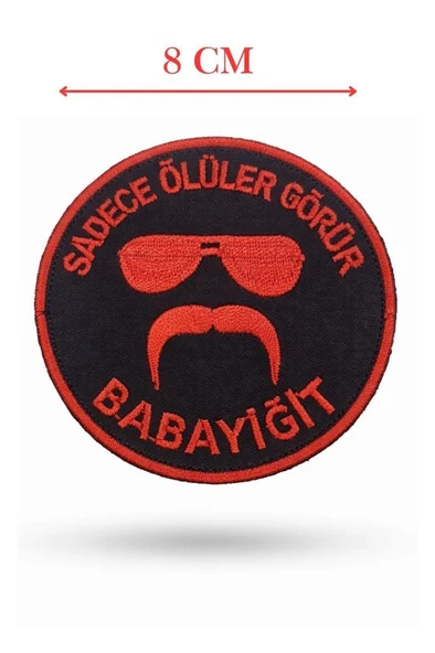 Single Sword ''SADECE ÖLÜLER GÖRÜR BABAYİĞİT'' Yazılı Cırtlı Nakış Arma, Patch, Peç Model - Resim 7