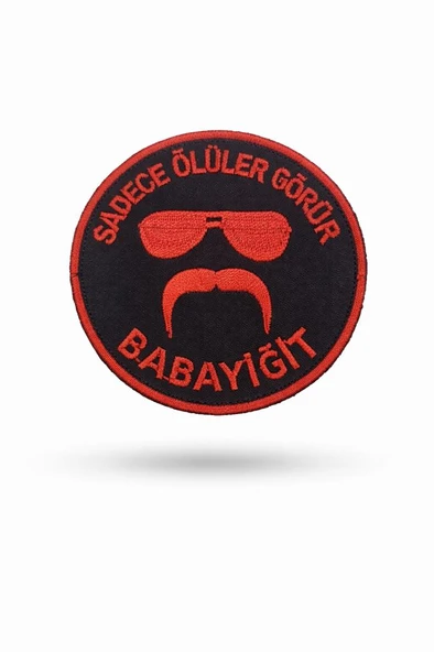 Single Sword ''SADECE ÖLÜLER GÖRÜR BABAYİĞİT'' Yazılı Cırtlı Nakış Arma, Patch, Peç Model - Resim 8