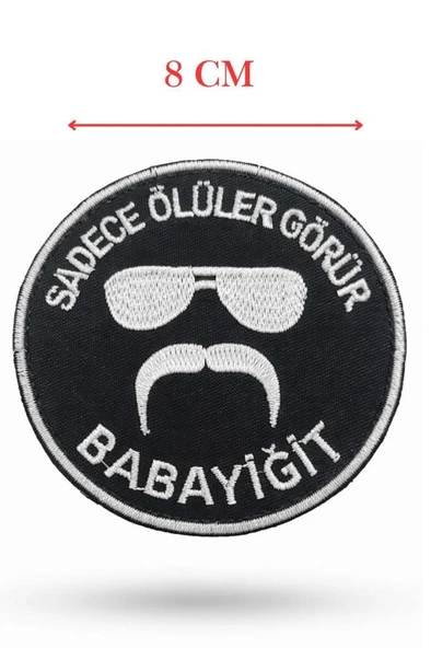 Single Sword ''SADECE ÖLÜLER GÖRÜR BABAYİĞİT'' Yazılı Cırtlı Nakış Arma, Patch, Peç Model - Resim 5
