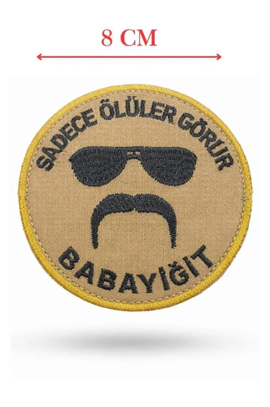 Single Sword ''SADECE ÖLÜLER GÖRÜR BABAYİĞİT'' Yazılı Cırtlı Nakış Arma, Patch, Peç Model - Resim 3