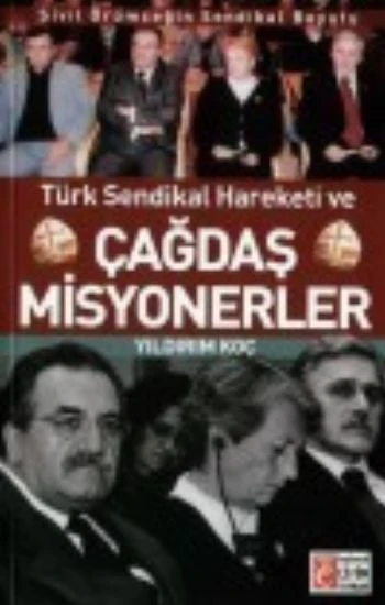 Türk Sendikal Hareketi ve Çağdaş Misyonerler ürün görseli 1