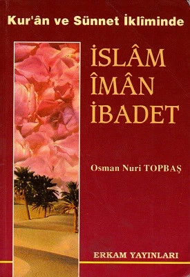Kur'an ve Sünnet İkliminde İslam İman İbadet Osman Nuri Topbaş Erkam Yayınları ürün görseli 1