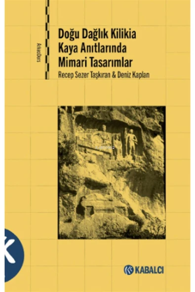 Doğu Dağlık Kilikia Kaya Anıtlarında Mimari Tasarımlar ürün görseli 1