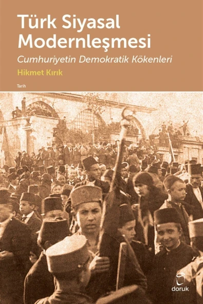 Türk Siyasal Modernleşmesi Cumhuriyetin Demokratik Kökenleri ürün görseli 1