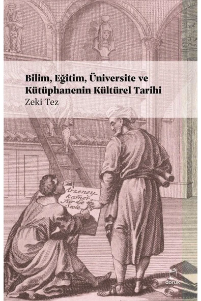 Bilim, Eğitim, Üniversite ve Kütüphanenin Kültürel Tarihi ürün görseli 1