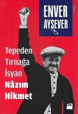 Tepeden Tırnağa İsyan Nazım Hikmet Enver Aysever Doğan Kitap ürün görseli 1