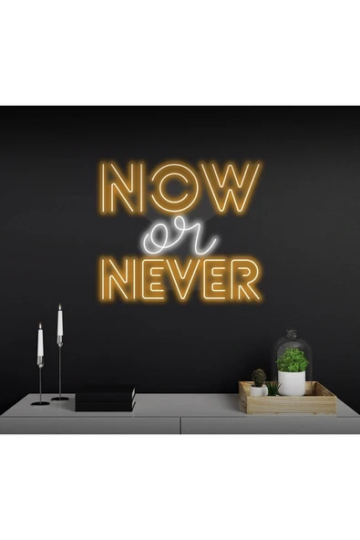 NOW or NEVER Yazılı Neon Tabela ürün görseli 1