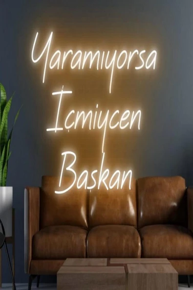 Yaramıyorsa İçmiycen Başkan Yazılı Neon Tabela ürün görseli 1