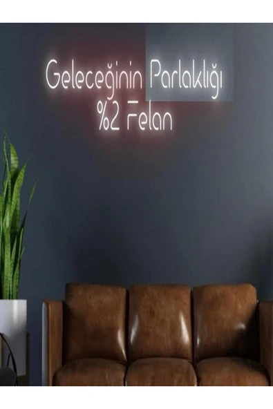 Geleceğinin Parlaklığı %2 Felan Yazılı Neon Tabela ürün görseli 1