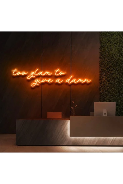 Too glam to give a damn Yazılı Neon Tabela ürün görseli 1