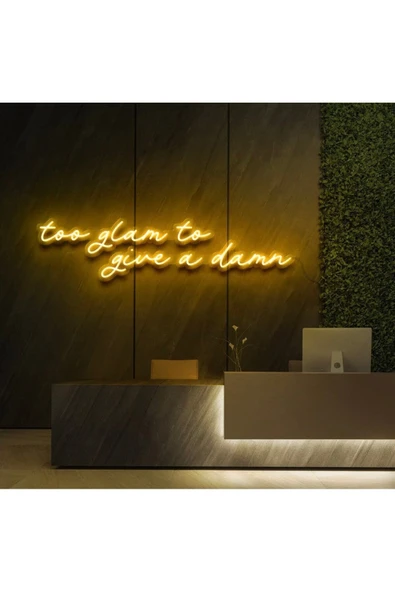 Too glam to give a damn Yazılı Neon Tabela ürün görseli 1