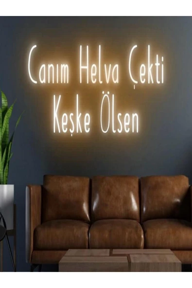 Canım Helva Çekti Keşke Ölsen Yazılı Neon Tabela ürün görseli 1