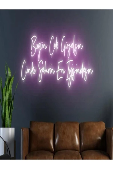 Bugün Çok Güzelsin Çünkü Şehrin En İyisindesin Yazılı Neon Tabela ürün görseli 1