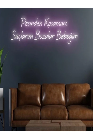 Peşinden Koşamam Saçlarım Bozulur Bebeğim Yazılı Neon Tabela ürün görseli 1
