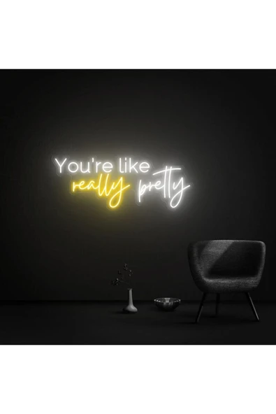 You're like really pretty Yazılı Neon Tabela ürün görseli 1