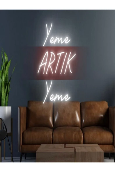 Yeme ARTIK Yeme Yazılı Neon Tabela ürün görseli 1