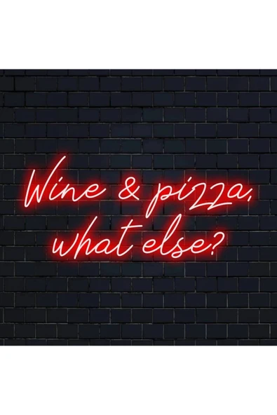 Wine & pizza,what else? Yazılı Neon Tabela ürün görseli 1