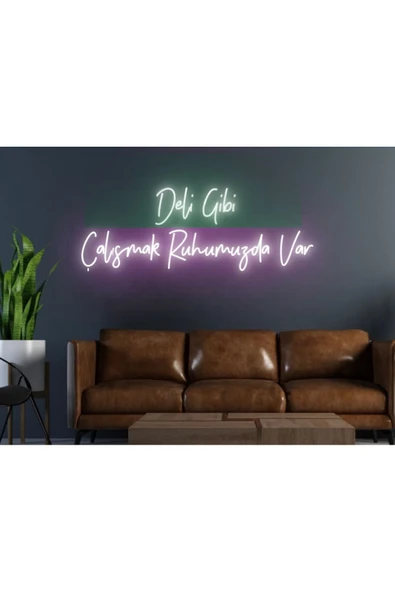 Deli Gibi Çalışmak Ruhumuzda Var Yazılı Neon Tabela ürün görseli 1