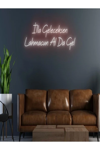 İlla Geleceksen Lahmacun Alda Gel Yazılı Neon Tabela ürün görseli 1