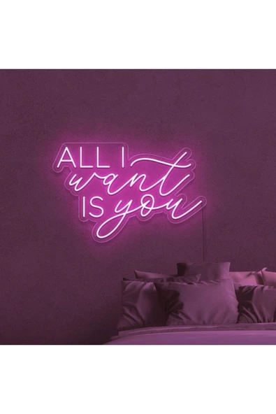 ALL I Want IS You Yazılı Neon Tabela ürün görseli 1
