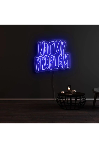 NOT MY PROBLEM Yazılı Neon Tabela ürün görseli 1