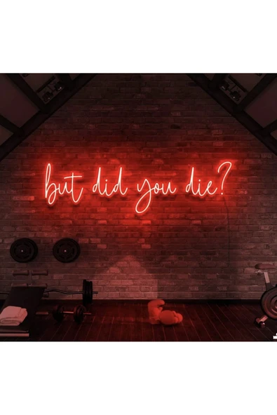 But Did You Die? Yazılı Neon Tabela ürün görseli 1