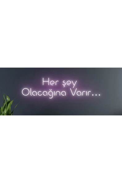 Her Şey Olacağına Varır Yazılı Neon Tabela ürün görseli 1