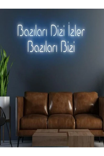 Bazıları Dizi İzler Bazıları Bizi Yazılı Neon Tabela ürün görseli 1