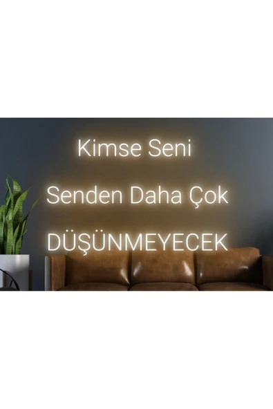Kimse Seni Senden Daha Çok Düşünmeyecek Yazılı Neon Tabela ürün görseli 1