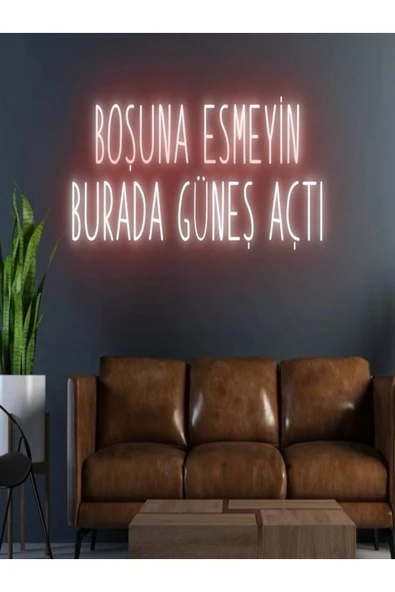 BOŞUNA ESMEYİN BURADA GÜNEŞ AÇTI Yazılı Neon Tabela ürün görseli 1